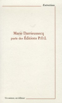Marie Darrieussecq parle des Editions POL