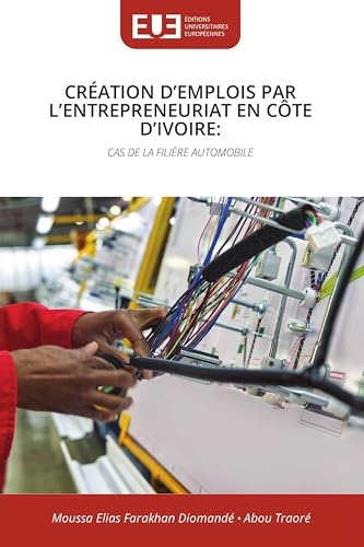 CRÉATION D'EMPLOIS PAR L'ENTREPRENEURIAT EN CÔTE D'IVOIRE:: CAS DE LA FILIÈRE AUTOMOBILE