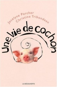 Une vie de cochon