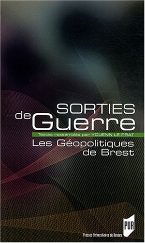 Sorties de guerre : Les Géopolitiques de Brest