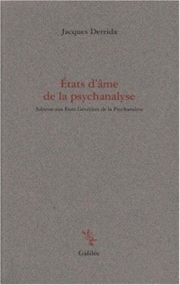 Etats d'âme de la psychanalyse. Adresse aux Etats-Généraux de la psychanalyse