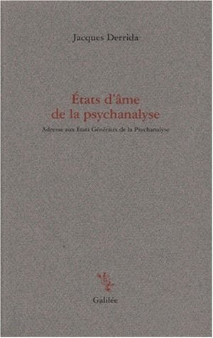 Etats d'âme de la psychanalyse. Adresse aux Etats-Généraux de la psychanalyse