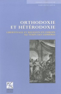 Orthodoxie et hétérodoxie : Libertinage et religion en Europe au temps des Lumières