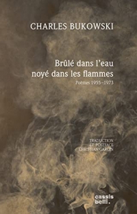 Brûlé dans l'eau noyé dans les flammes : Poèmes 1955-1973