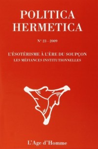 Politica Hermetica 23 - L'ésotérismeà l'ère du soupçon