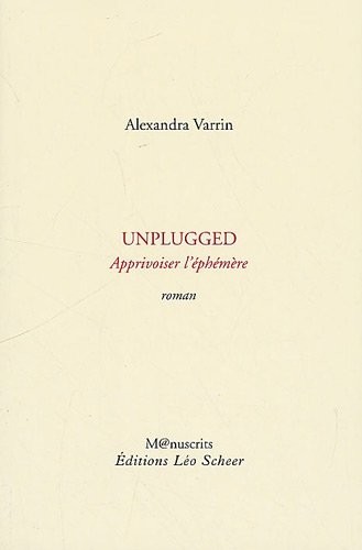 Unplugged : Apprivoiser l'éphémère