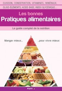 Guide complet de la nutrition, les bonnes pratiques alimentaires