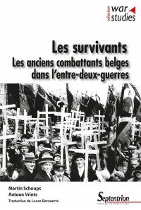 Les survivants: Les anciens combattants belges dans l'entre-deux-guerres