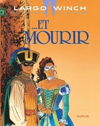 Largo Winch - Tome 10 - Et mourir / Nouvelle édition (Edition définitive)