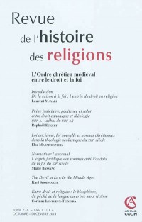 Revue de l'histoire des religions - Tome 228 (4/2011): L'ordre chrétien médiéval entre le droit et la foi