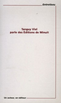 Tanguy Viel parles des Editions de Minuit