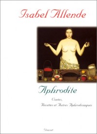 Aphrodite : contes, recettes, et autres aphrodisiaques