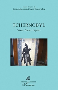 Tchernobyl: Vivre, Penser, Figurer (Présence Ukrainienne)