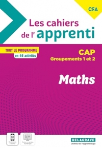 Les cahiers de l'apprenti Maths CAP - Groupements 1 et 2 - CFA (2024) - Cahier élève