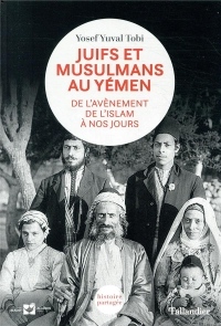 Juifs et musulmans au Yémen : De l'avènement de l'islam à nos jours