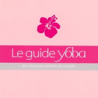 Le Guide Yoba (Ancien prix Editeur : 24 Euros)