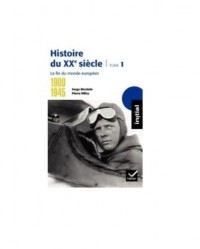 Histoire du XXe siècle, tome 1 : 1900-1945 La fin du monde européen