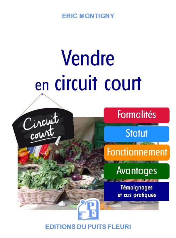 Vendre en Circuit Court - Mode d'Emploi pour Producteurs et Artisans