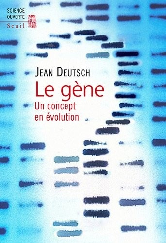 Le Gène. Un concept en évolution