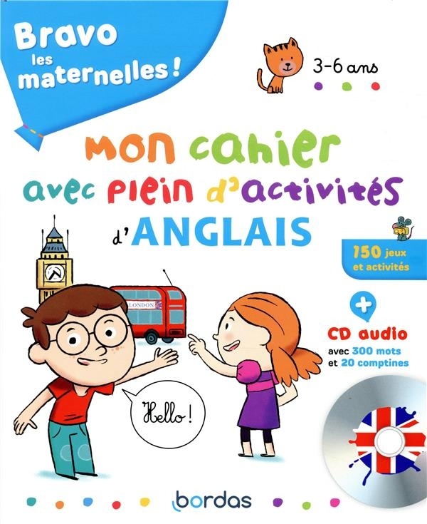 Bravo les maternelles - Mon cahier avec plein d'activités d'anglais + CD audio - 3 à 6 ans
