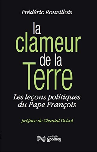 La clameur de la terre : les leçons politiques du Pape François