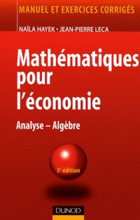 Mathématiques pour l'économie : Analyse-Algèbre
