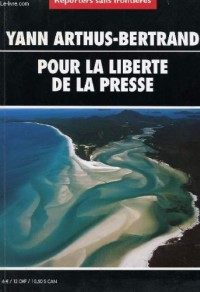 Yann Arthus-Bertrand pour la liberté de la presse en français