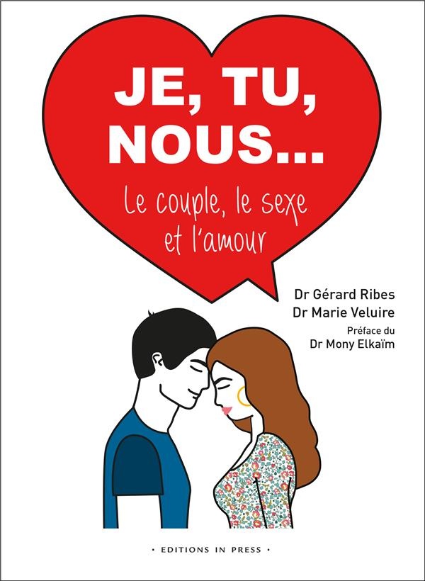 Je, tu, nous... : Le couple, le sexe et l'amour