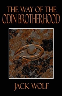 [[Way of the Odin Brotherhood]] [By: Wolf, Jack] [August, 2013]