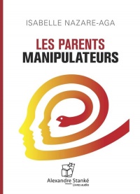 Les parents manipulateurs