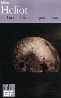 La Lune n'est pas pour nous