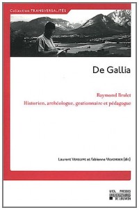 De Gallia: Raymond Brulet, historien, archéologue, gestionnaire et pédagogue