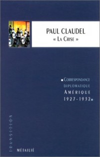 La Crise : Correspondance diplomatique, Amérique, 1927-1932