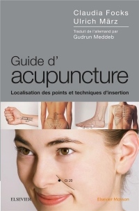 Guide d'acupuncture: Localisation des points et techniques d'insertion
