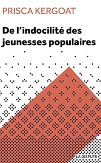 De l'indocilité des jeunesses populaires: Apprenti·e·s et élèves de lycée professionnel