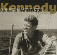 Kennedy : Le rêve de l'Amérique