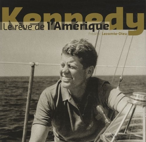 Kennedy : Le rêve de l'Amérique