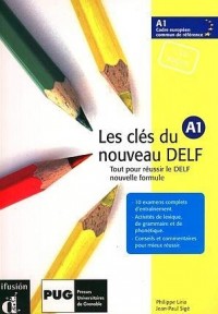 Les clés du nouveau DELF A1 : Tout pour réussir le DELF nouvelle formule (1CD audio)