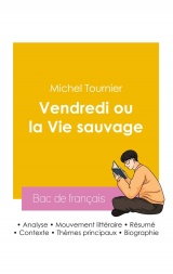 Réussir son Bac de français 2026 : Analyse du roman Vendredi ou la Vie sauvage de Michel Tournier