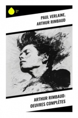 Arthur Rimbaud: Oeuvres complètes