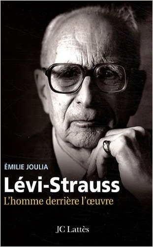 Claude Lévi-Strauss : L'homme derrière l'oeuvre