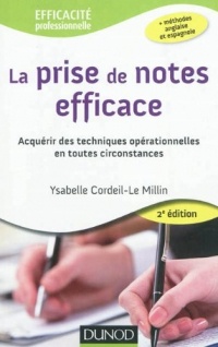 La prise de notes efficace - 2e éd. - Acquérir des techniques opérationnelles en toutes circonstance: Acquérir des techniques opérationnelles en toutes circonstances