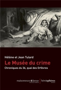 Le Musée du Crime - Chronique du 36, quai des Orfèvres