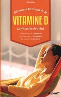 Vitamine D, la vitamine du soleil