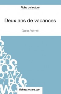 Deux ans de vacances de Jules Verne (Fiche de lecture): Analyse Complète De L'oeuvre