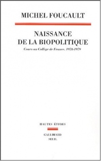 La Naissance de la biopolitique. Cours au Collège de France (1978-1979)