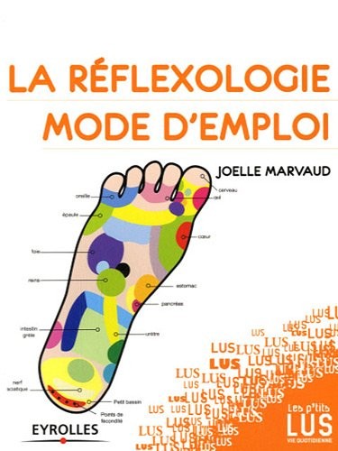 La réflexologie, mode d'emploi