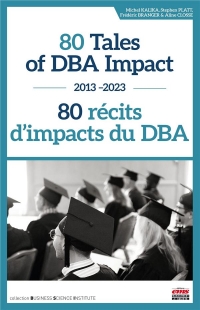 DBA Alumni, tales of Impact: 80 learning journeys from manager to manager-researcher