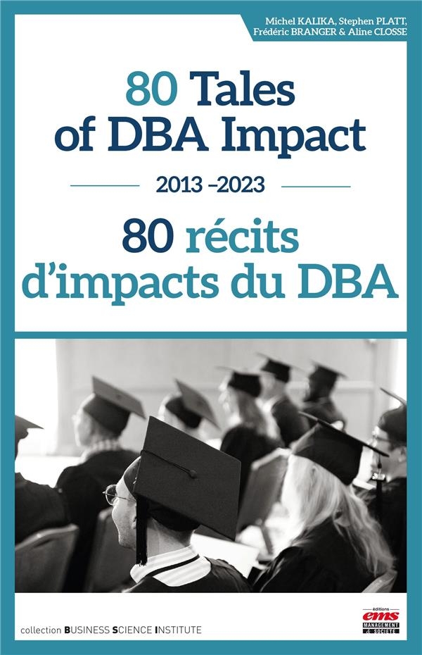DBA Alumni, tales of Impact: 80 learning journeys from manager to manager-researcher