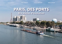 Paris, des ports: Dix siècles d'évolution